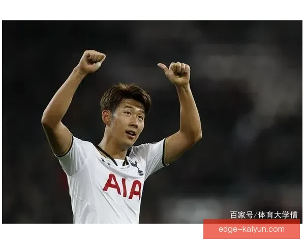 解析孙兴慜战术跑位灵活性,表现亮眼的他如何在球场上创造更多机会 解析孙兴慜战术跑位灵活性,表现亮眼的他如何在球场上创造更多机会